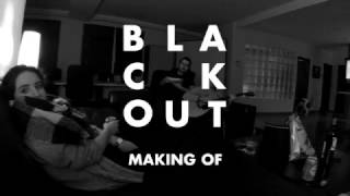 Making of - Blackout EP