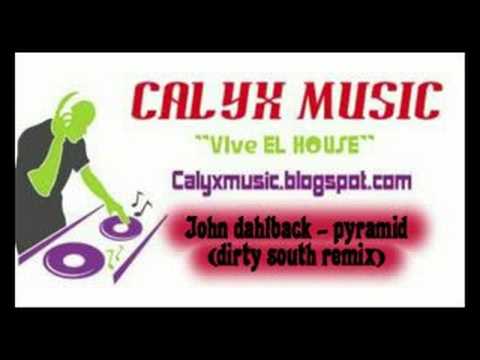 John dahlback - pyramid (dirty south remix)