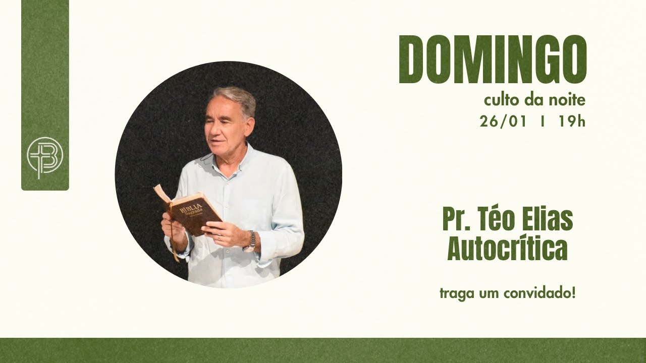 Culto da Noite 26.01.2024 - Autocrítica - Romanos 12.1-2 | Pr. Téo Elias