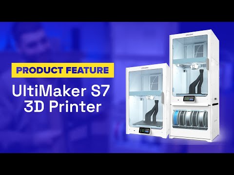 Product Feature: UltiMaker S7 3D Printer