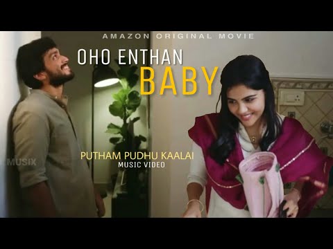 Oho Enthan Baby | Music Video | Putham Pudhu Kaalai |