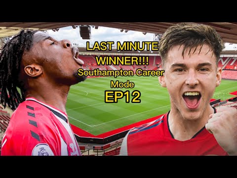 LAST MINUTE WINNER!!! - Southampton Career Mode EP12