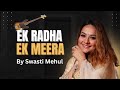 Ek Radha Ek Meera Swasti Mehul