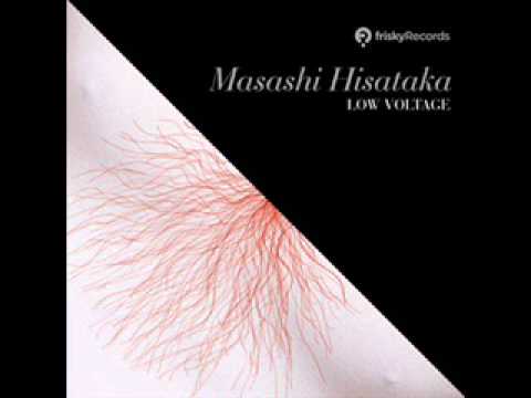 Masashi Hisataka - Low Voltage (Original Mix) - frisky Records