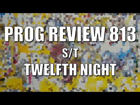 PROG REVIEW 813 - S/T - Twelfth Night (1986) ALBUM REVIEW