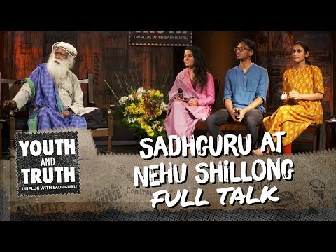Sadhguru at NEHU Shillong – Youth and Truth [Full Talk]