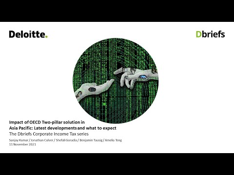 Impact of OECD Two-pillar solution in Asia Pacific: Latest developments and what to expect