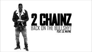 2 Chainz feat. Lil Wayne - Back On That Bullshyt (HD)