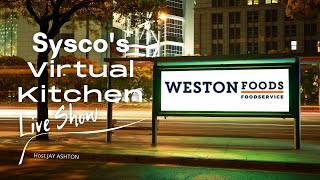 Sysco's Live Virtual Kitchen Show | Weston Foods
