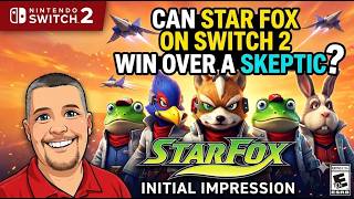 Switch 2 - Star Fox - Initial Impressions from a Star Fox hater!