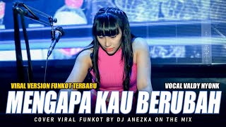 Download lagu FUNKOT - MENGAPA KAU BERUBAH [ VALDY NYONK ] COVER VIRAL VERSION 2024 BY DJ ANEZKA ON THE MIX mp3