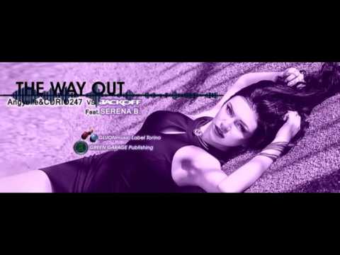 Angyelle & CURIO247 vs Jackoff feat Serena B - THE WAY OUT (extended mix)