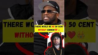 50 Cent Says There Would Be No 50 Cent Without Eminem❤️ 👑#shorts 