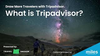 Draw More Travelers with Tripadvisor Lesson 1: What is Tripadvisor