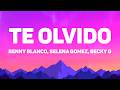 Benny Blanco, Selena Gomez, Becky G - Te Olvido (Lyrics)