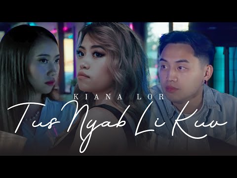 KIANA LOR  - Tus Nyab Li Kuv [Music Video]