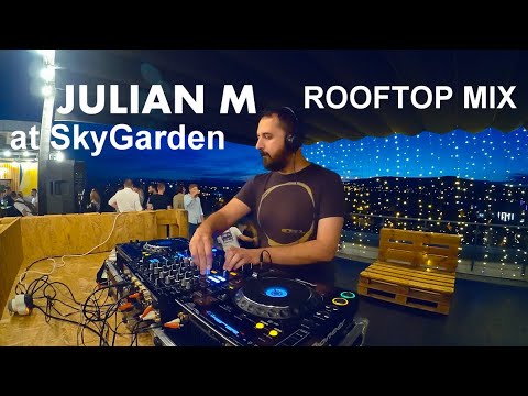 4 Hour Organic Melodic Deep Tech House Mix - Julian M @ Sky Garden - CBC Rooftop Cluj