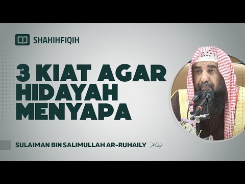 3 Kiat Agar Hidayah Menyapa - Syaikh Sulaiman bin Salimullah Ar-Ruhaily #nasehatulama #fatwaulama