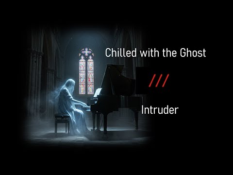 Intruder - Chilled with the Ghost 