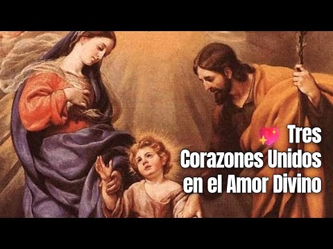 🙏 Consagración Diaria a los Tres Corazones de Jesús María y José 🙏