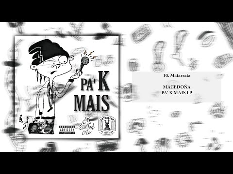 10. Matarrata - MACEDOÑA [PA' K MAIS LP]