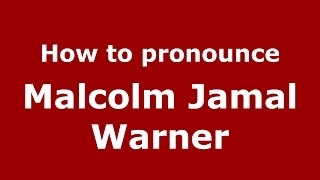 How to pronounce Malcolm Jamal Warner
