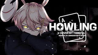 HOWLING / Cover by Tomoya ft. Amiya &amp; Mork