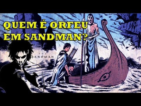 SANDMAN NETFLIX SONHO DE MIL GATOS/CALÍOPE: COMO ORFEU SE APRESENTA NA SÉRIE, HQ E MITOLOGIA GREGA?