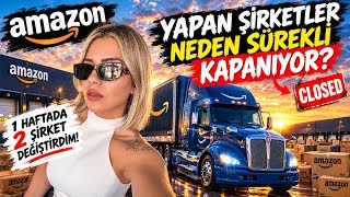 AMAZON YAPAN ŞİRKETLER NEDEN KAPANIYOR ? BİR HAFTA DA 2 ŞİRKET DEĞİŞTİRDİM . İLK