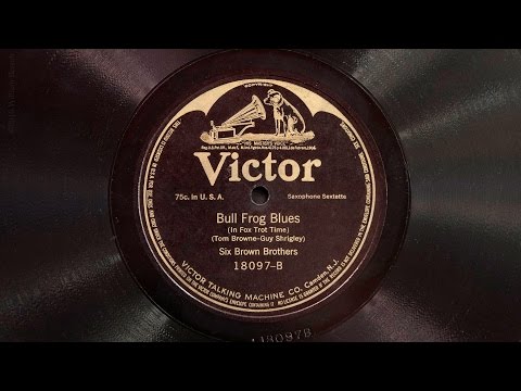Bull Frog Blues • Six Brown Brothers (Victrola Credenza)