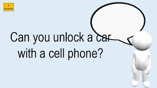 Can You Unlock A Car With A Cell Phone?