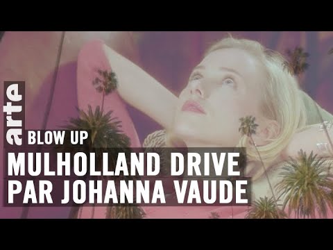 Mulholland Drive par Johanna Vaude - Blow Up - ARTE