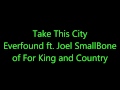 Take this City-Everfound ft. Joel Smallbone of For ...
