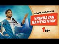Vrindavan Ramyasthan Agam Aggarwal Vrindavan Chandrodaya Mandir New Radha Krishna Bhajan 2025
