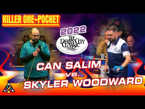 ONE-POCKET - SKYLER WOODWARD VS. CAN SALIM - 2022 DERBY CITY CLASSIC