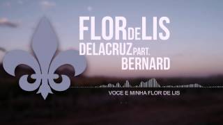 Delacruz part. Bernard - Flor de Lis (Acústico)