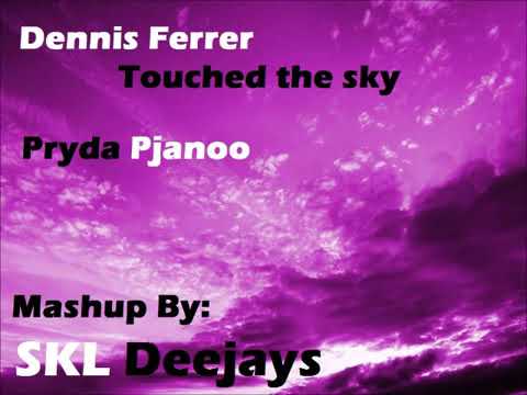 Pjanoo vs Touched the sky (SKL Deejays mashup)