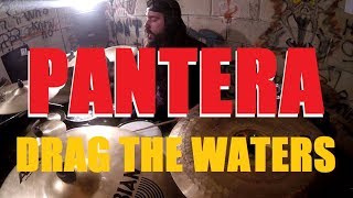 PANTERA - DRAG THE WATERS - DRUM COVER