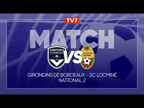 Match : Girondins de Bordeaux / Locminé | 10ème journée du championnat de N2 - Groupe A - TV7