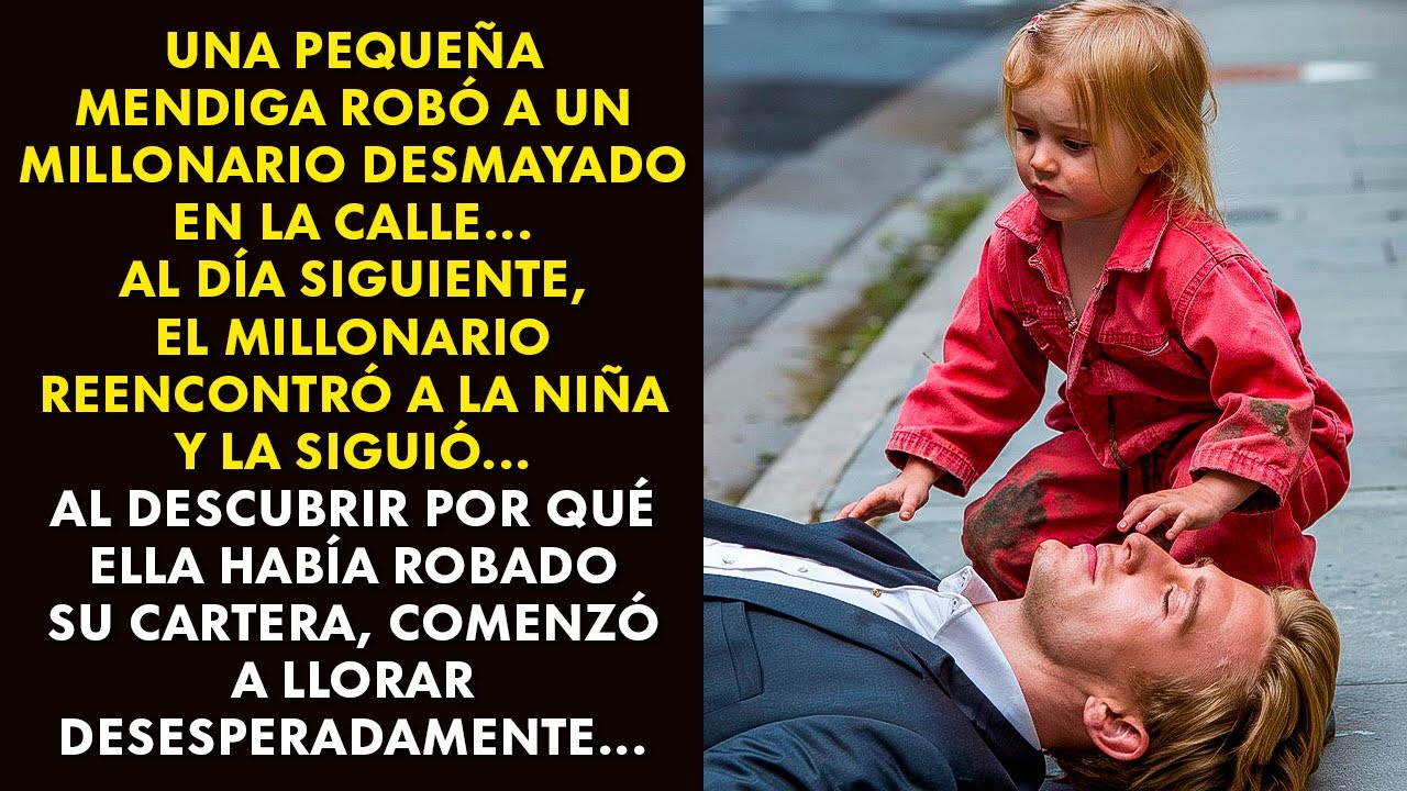 UNA NIÑA DE LA CALLE ROBÓ A UN MILLONARIO DESMAYADO EN LA CALLE... AL DÍA SIGUIENTE...