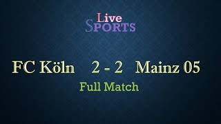 Live FC Koln vs FSV Mainz 05