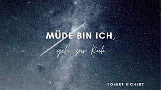Gute-Nacht-Lied | Müde bin ich, geh&#39; zur Ruh&#39; | Robert Richert