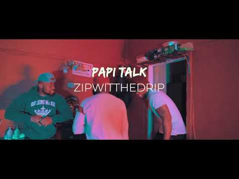 Zipwitthedrip – “Papi Talk” [Official Video] | KK47TV