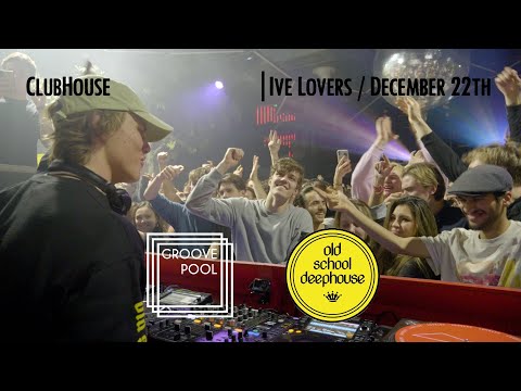 Ive Lovers / ClubHouse X Groove Pool X Oldschooldeephouse / December 22th