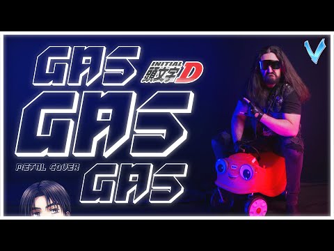 GAS GAS GAS - Initial D (Metal Cover by Little V) [MANUEL]