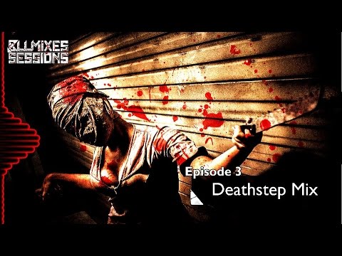 Episode 3: Deathstep Mix