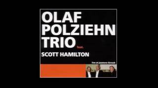 Have you met Miss Jones - Olaf Polziehn Trio & Scott Hamilton