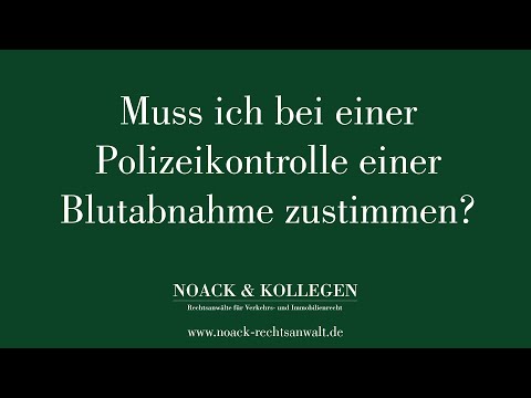 Muss ich bei einer Polizeikontrolle einer Blutabnahme zustimmen?