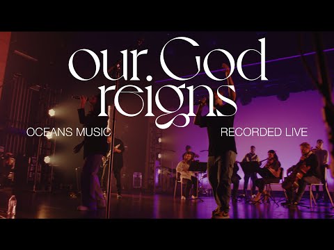 Our God Reigns (LIVE) - Oceans Music, David Ryan Cook | AS WE PRAISE