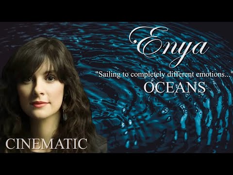 E N Y A - Oceans | The Best Emotional Cinematic Ambient Journey (2020)
